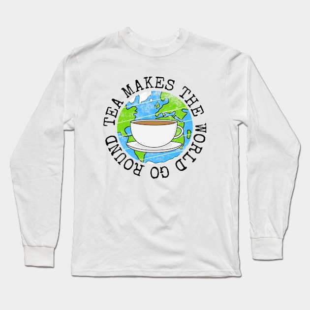 Tea Makes The World Go Round, Earth Day Long Sleeve T-Shirt by doodlerob